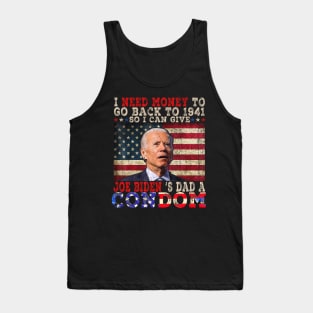 I Need Money To Go Back To 1941 Funny Anti Joe Biden Tank Top